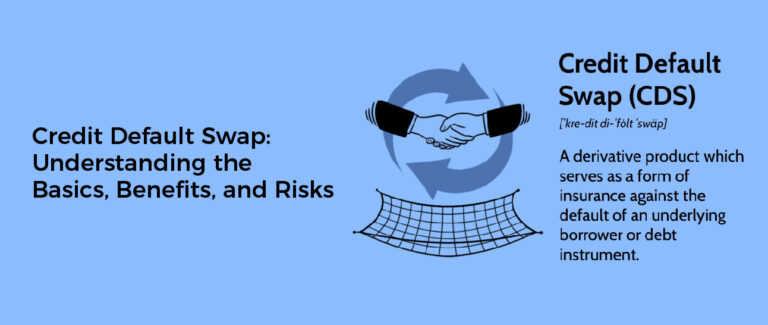 Credit Default Swap: Understanding the Basics, Benefits, and Risks